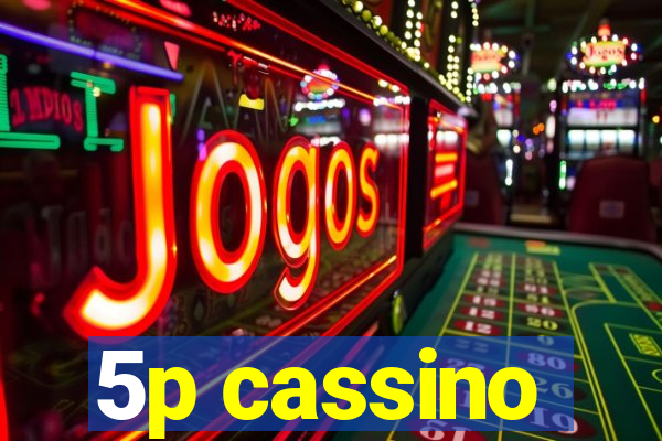 5p cassino